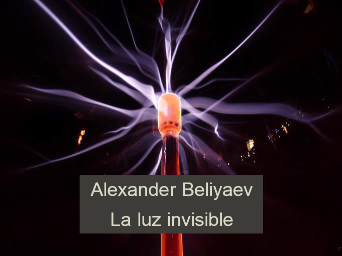 La luz invisible — Alexander Beliyaev